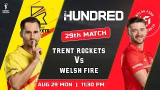 The Hundred 2022: Trent Rockets vs Welsh Fire, 29th Match Full Prediction | Who Will Win?