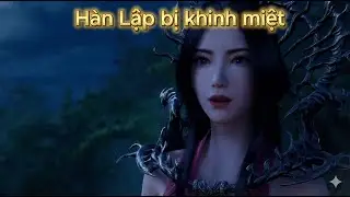 Đổng Huyên Nhi và cái kết đắng khi coi thường Hàn Lập: Từ khinh miệt đến cầu xin song tu?