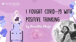 I Fought Covid-19 With Positive Thinking