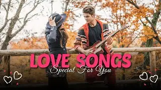 Close to You &ndash; Romantic Slow Pop Love Songs | Emotional & Dreamy Vibes 2025
