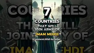 7 Countries that Will Join Army of Imam Mehdi , #islamicda #viral #shorts