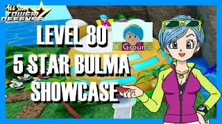LEVEL 80 5 STAR BULMA SHOWCASE || All Star Tower Defense - ROBLOX