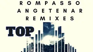 TOP 3 REMIX | ROMPASSO - ANGETENAR ( IGNIS )