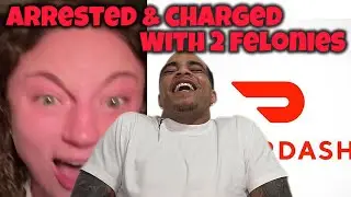 BREAKING NEWS! DoorDash Girl Arrested & Charged w/ 2 Felonies