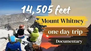 MT. Whitney | One-Day Mount Whitney Hike | Hiking the tallest Mountain in the USA ! (Outside Alaska)