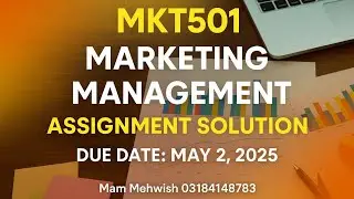 ✅ MKT501 Assignment 1 Solution | Marketing Management Spring 2025| Virtual University