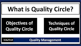 What is Quality Circle? Objectives of Quality Circle