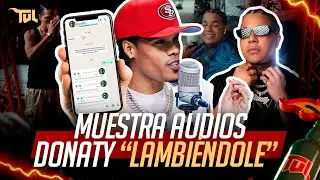 PAPAA TYGA MUESTRA AL MUNDO NOTA DE VOZ DE DONATY “LAMBIÉNDOLE” (TU VERA LIO PODCAST)