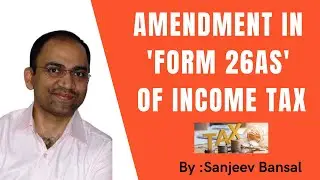 Form 26AS Amendments 2021, Expansion of form 26AS, Big Changes