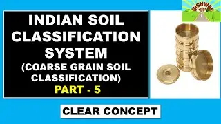 INDIAN SOIL CLASSIFICATION SYSTEM PART 5    (Coarse  Grain Soil Identification)