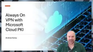 Always On VPN with Microsoft Cloud PKI