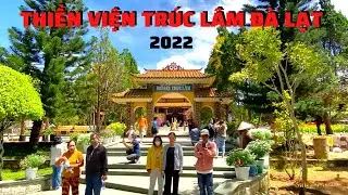 THIỀN VIỆN TRÚC LÂM ĐÀ LẠT 2022 | Điểm Tham Quan Hành Hương BẬT NHẤT Tại ĐÀ LẠT Luôn Đông Kín Người