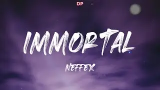 NEFFEX - Immortal (Lyrics)
