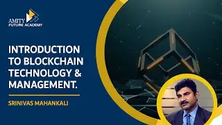 Introduction to Blockchain Technology & Management | AFA #Blockchain #learnwithamity