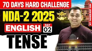 70 Days Hard Challenge | UPSC NDA-2-2025 English Day 02 : TENSE | Inderjeet Sir #ndaenglish