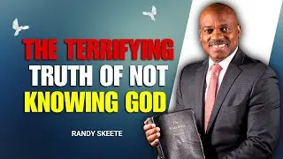 Randy Skeete Sermons 2025 - Your Life Is in Danger Without Knowing God