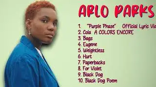 Arlo Parks-Essential hits compilation of 2024-Greatest Hits Lineup-Impactful