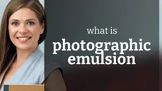 Photographic emulsion &bull; definition of PHOTOGRAPHIC EMULSION