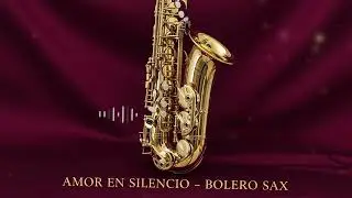 Saxophone Boleros for Peaceful Nights &ndash; Music to Heal the Heart | Boleros para el Alma