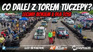 Co dalej z Torem Tuczępy? - Lecimy Bokiem X dla Tosi 13#