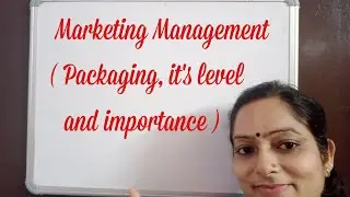 Marketing management | Chapter -11 Business Studies| Class 12 |Packaging it's level, and importance