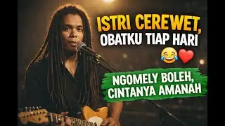 Istri Cerewet Tapi Bikin Nagih | Cerewetmu Obatku (Reggae Love Song Paling Jujur 😂❤️)