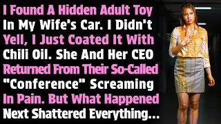 I Found An Adult Toy In My Wife&rsquo;s Car. I Didn&rsquo;t Yell, I Just Coated It With Chili Oil...