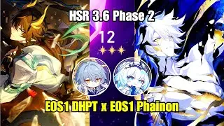 DHPT IS COMING!!! | E0S1 DHPT x E0S1 Phainon Damage Showcase | MoC 3.6 Phase 2