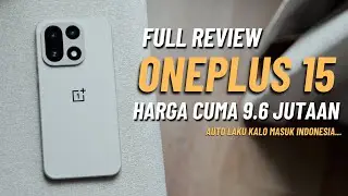 CUMA 9.6 JUTA!! ONEPLUS 15 AUTO LAKU SIH KALO MASUK INDONESIA!! FULL REVIEW ONEPLUS 15 INDONESIA