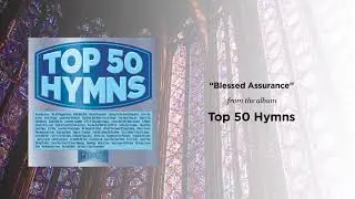 Blessed Assurance | Maranatha! Music (Audio Only)