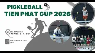 🏆 GIẢI V&Ocirc; ĐỊCH PICKLEBALL TIẾN PH&Aacute;T CUP 2026