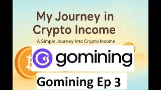 Gomining | My gomining journey Ep 3