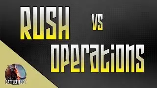 Battlefield 1: Why Rush Is Still The King (Discussing Rush vs Operations in BF1)