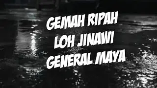 GENERAL MAYA | GEMAHRIPAH LOHJINAWI