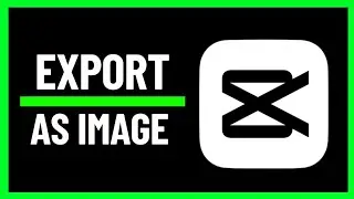 How To Export  Still Frame As A Image/ CapCut Tutorial/ 