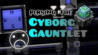 [GD 2.2] Checking out the CYBORG GAUNTLET (#9)