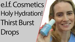 e.l.f. Cosmetics Holy Hydration! Thirst Burst Drops Review, How to Use, Dupes & Alternatives
