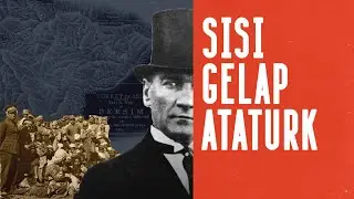 Dosa dan Sisi Gelap Mustafa Kemal Ataturk | Bagian 3 dari Trilogi Sejarah Turki