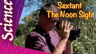 The Sextant | Noon Sight