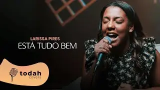 Larissa Pires | Está Tudo Bem [Cover Kellen Byanca]