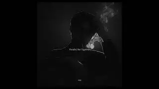 Parallel, Not Together - 7AM / chill / sad song