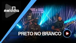 Preto no Branco - Preparado - Melodia Ao Vivo | Versão Exclusiva