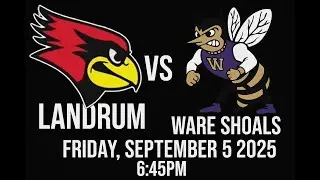 Landrum Cardinals at Ware Shoals Hornets - Upstate Prep-Cast - 09/05/25