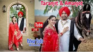 ⭕️Taranjit💕Amanjot⭕️📡Live by -Patwar Studio Kakrala M.9876206181