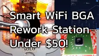 DIY WiFi Smart BGA Rework Station | Under $50 GPU & Motherboard Repair Machine