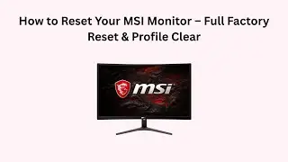 How to Reset Your MSI Monitor &ndash; Full Factory Reset & Profile Clear