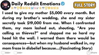 [Full Story]  I used to give my mother $5,000 every month. But during my brother&rsquo;s wedding