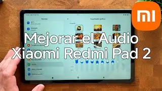 Como Mejorar el Audio de la Tablet Xiaomi Redmi Pad 2 - Xiaomizate