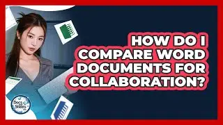 How Do I Compare Word Documents For Collaboration? - Docs and Sheets Pro