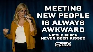 Meeting New People Is Always Awkward - Nicole Burch